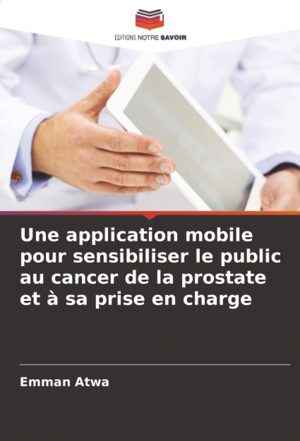 Une application mobile pour sensibiliser le public au cancer de la prostate et à sa prise en charge Computer Science