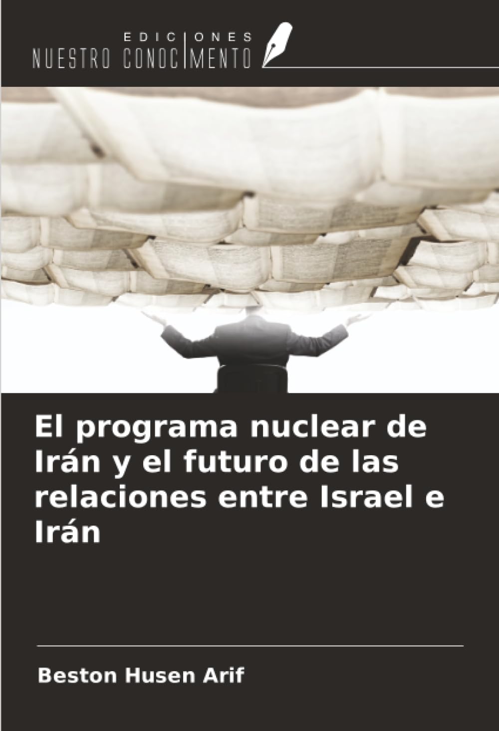 El programa nuclear de Irán y el futuro de las relaciones entre Israel e Irán Law