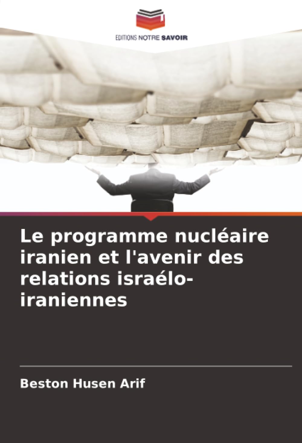 Le programme nucléaire iranien et l'avenir des relations israélo-iraniennes Law