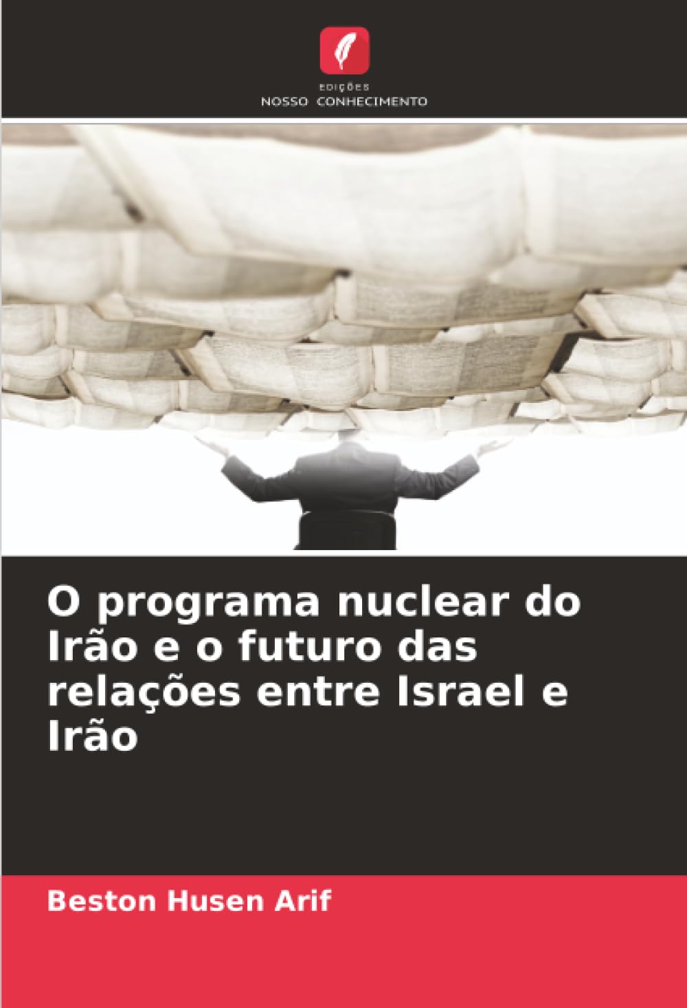 O programa nuclear do Irão e o futuro das relações entre Israel e Irão Law