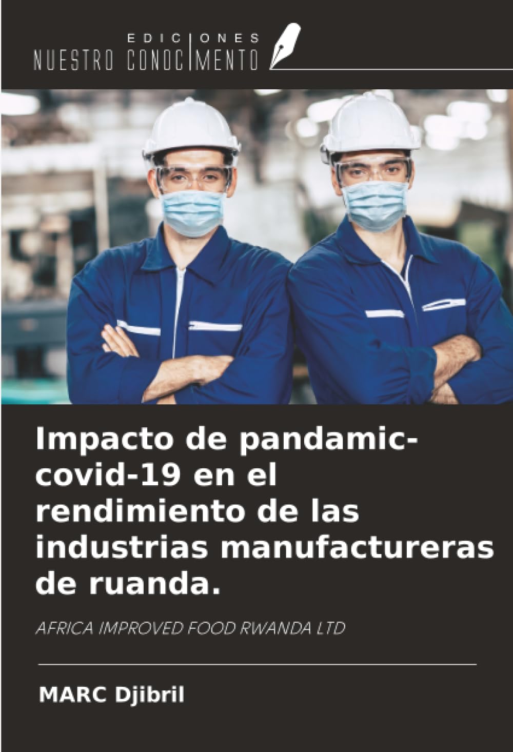 Impacto de pandamic- covid-19 en el rendimiento de las industrias manufactureras de ruanda. Law