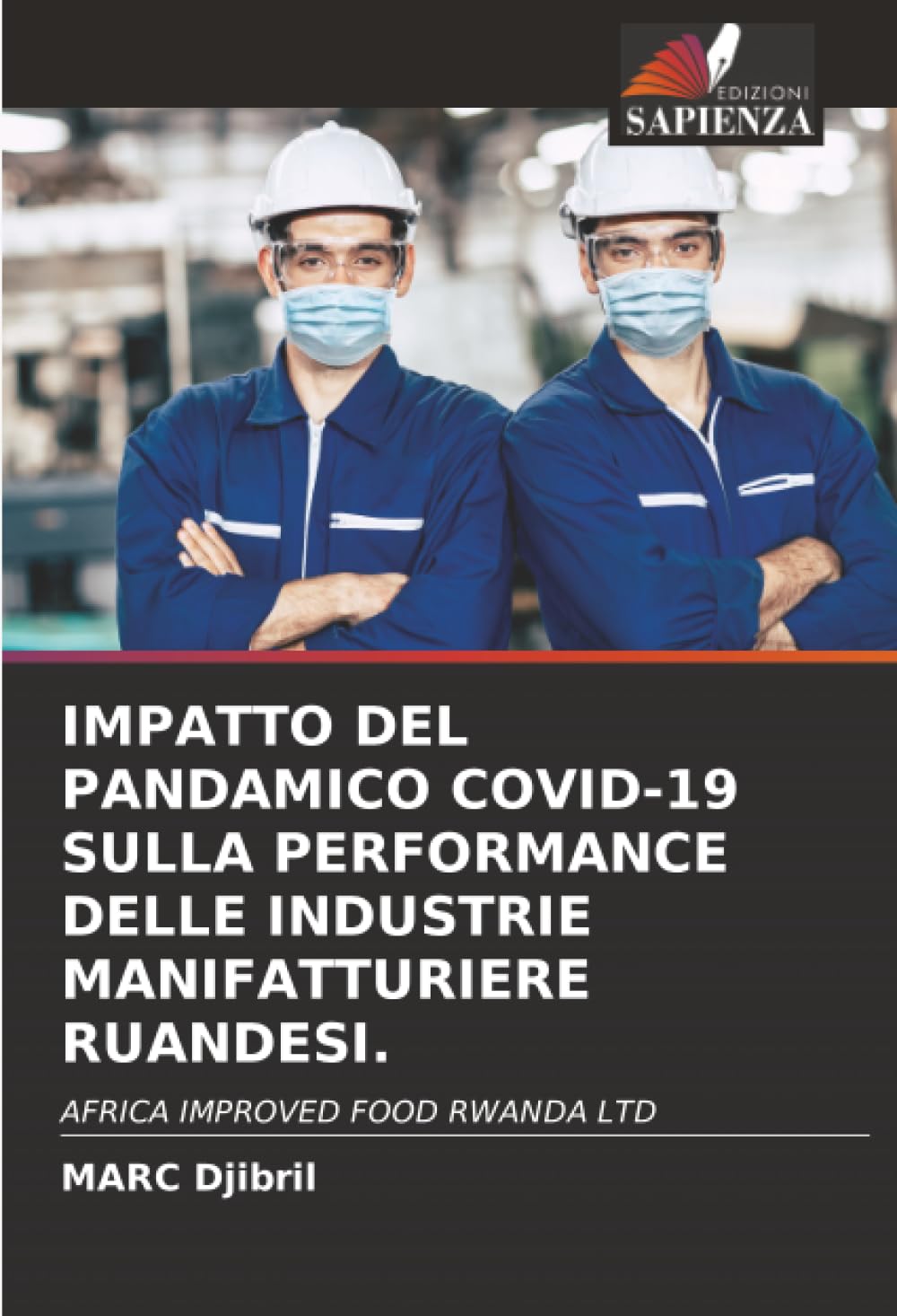 IMPATTO DEL PANDAMICO COVID-19 SULLA PERFORMANCE DELLE INDUSTRIE MANIFATTURIERE RUANDESI. Law