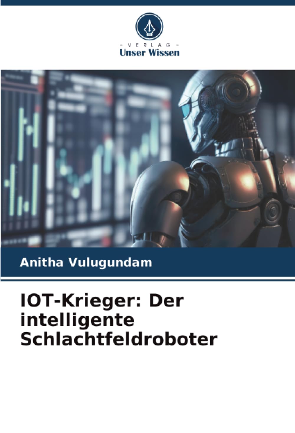 IOT-Krieger: Der intelligente Schlachtfeldroboter Business & Technology