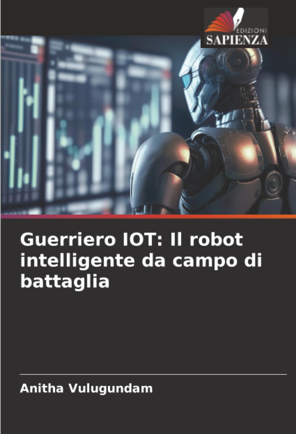 Guerriero IOT: Il robot intelligente da campo di battaglia Business & Technology