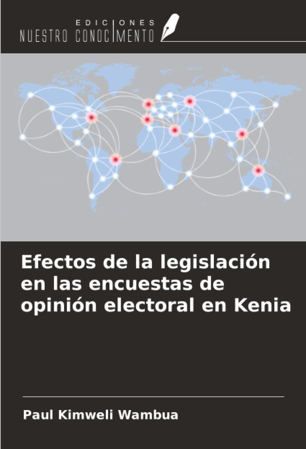 Efectos de la legislación en las encuestas de opinión electoral en Kenia Law