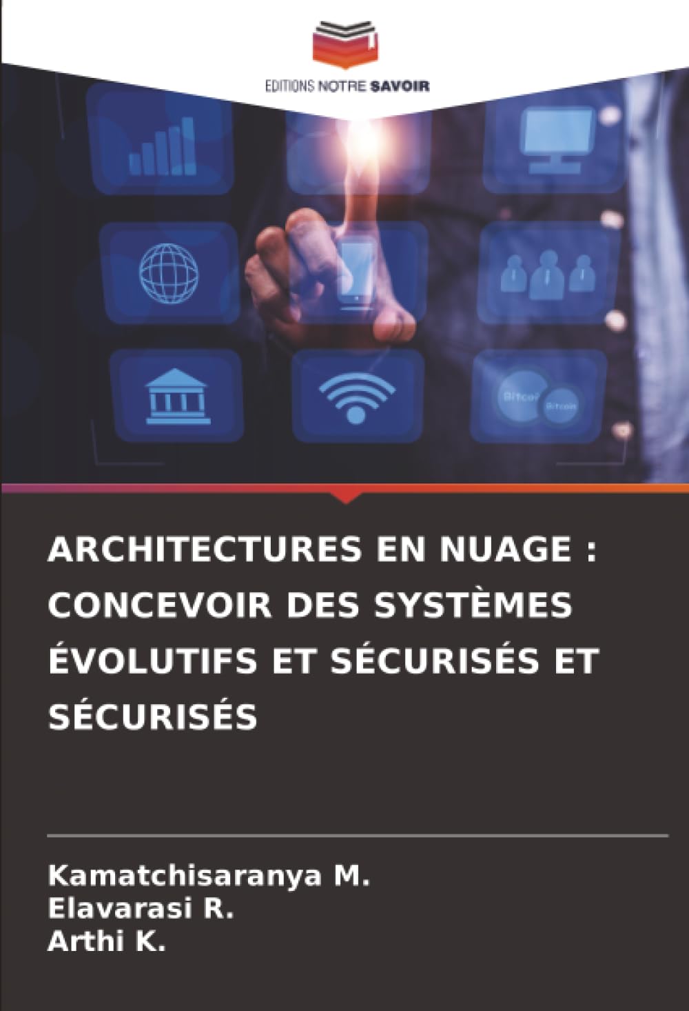 ARCHITECTURES EN NUAGE : CONCEVOIR DES SYSTÈMES ÉVOLUTIFS ET SÉCURISÉS ET SÉCURISÉS Business, Finance & Career