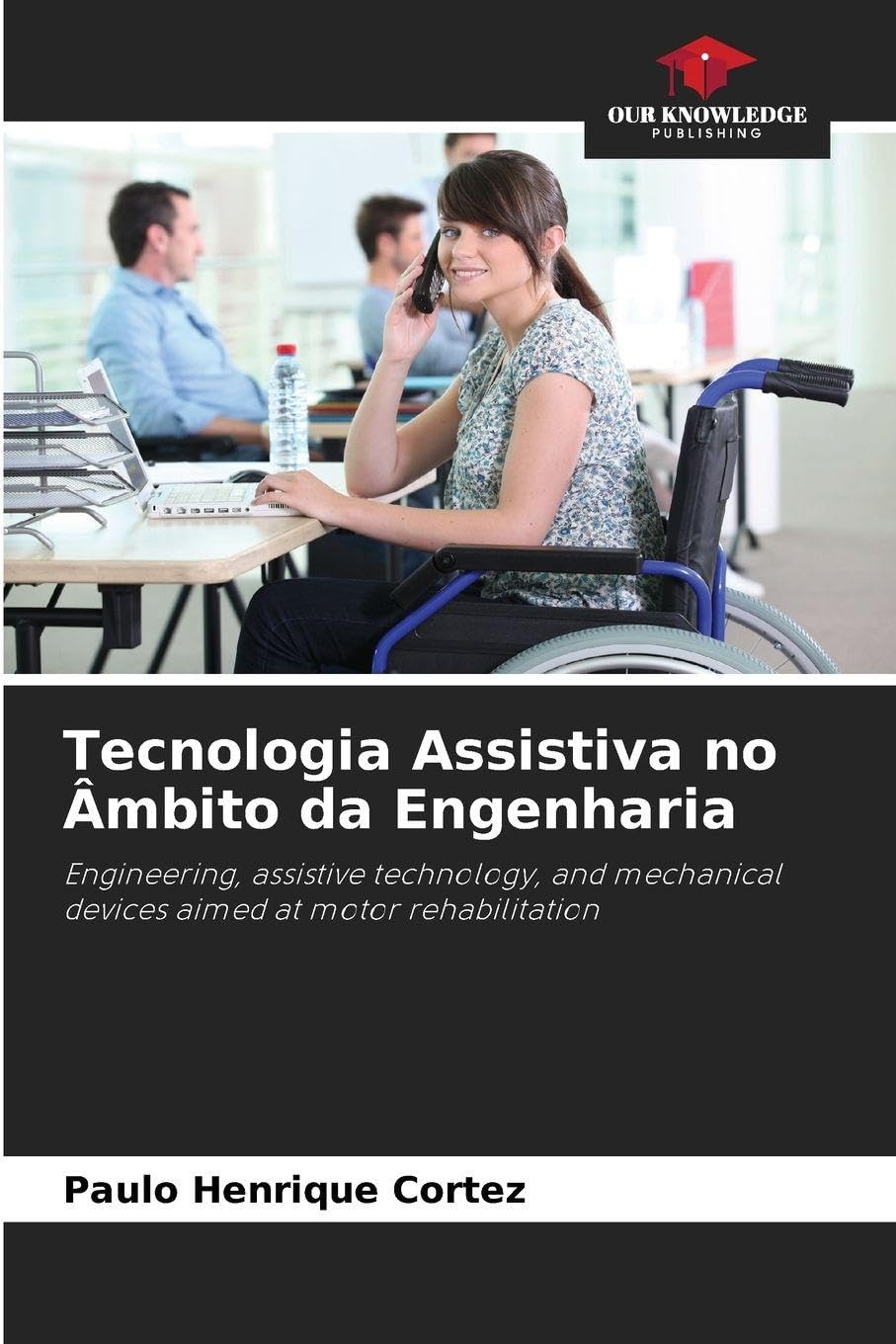 Tecnologia Assistiva no Âmbito da Engenharia Business & Technology