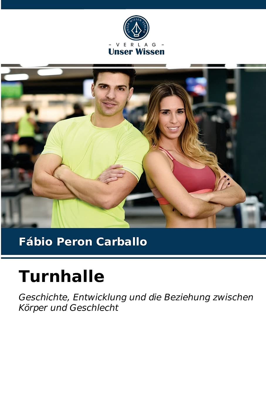 Turnhalle: Geschichte, Entwicklung und die Beziehung zwischen Körper und Geschlecht Books