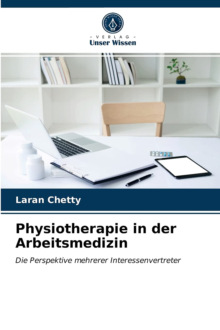 Physiotherapie in der Arbeitsmedizin: Die Perspektive mehrerer Interessenvertreter Medicine