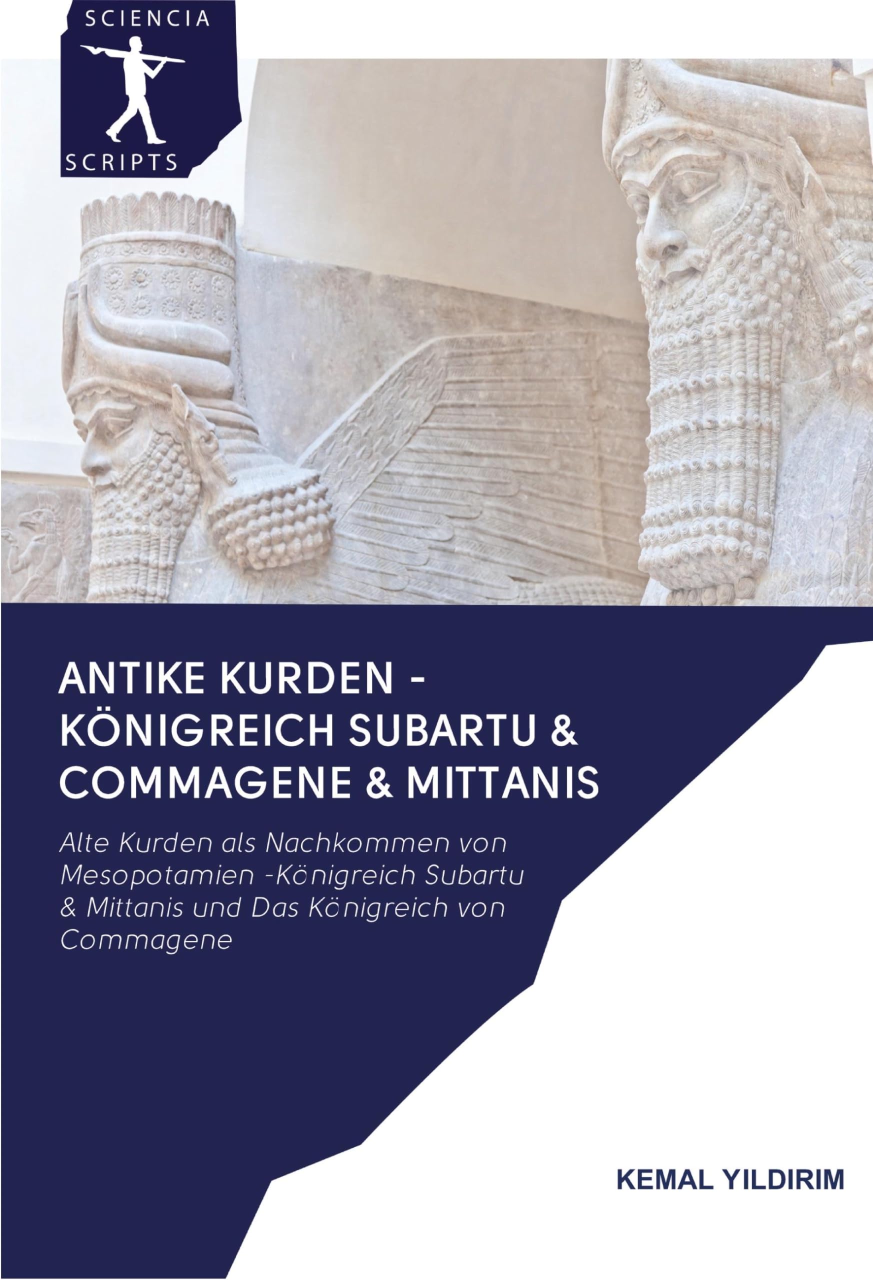 Antike Kurden - Königreich Subartu & Commagene & Mittanis: Alte Kurden als Nachkommen von Mesopotamien -Königreich Subartu & Mittanis und Das Königreich von Commagene Law