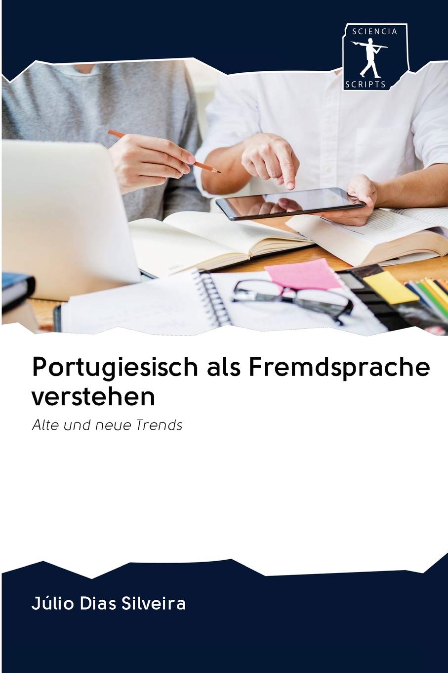 Portugiesisch als Fremdsprache verstehen: Alte und neue Trends Social Sciences