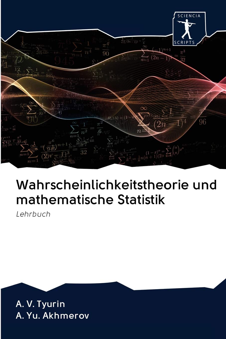 Wahrscheinlichkeitstheorie und mathematische Statistik: Lehrbuch Mathematics