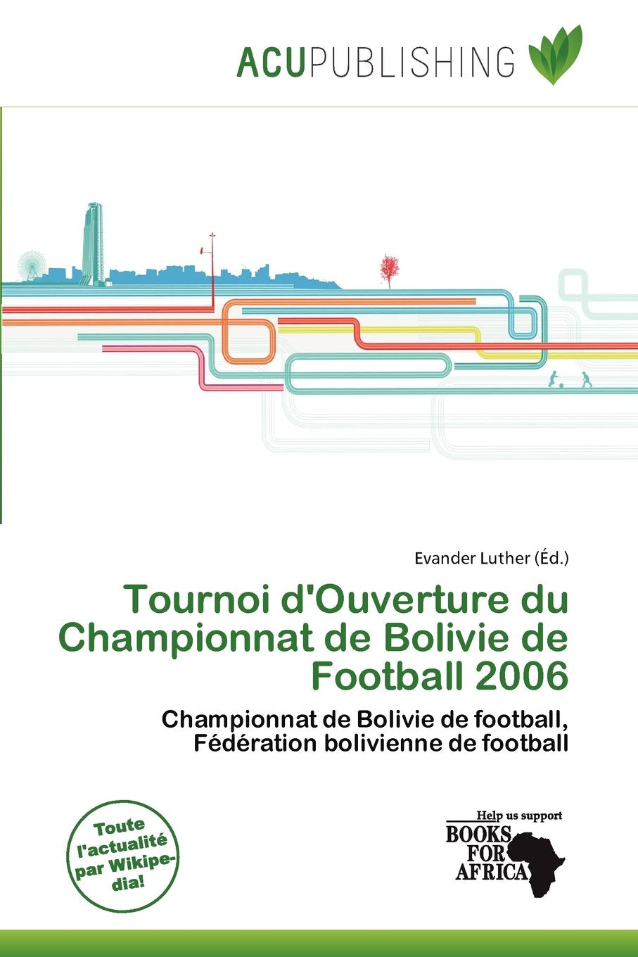 Tournoi D'Ouverture Du Championnat de Bolivie de Football 2006 Books