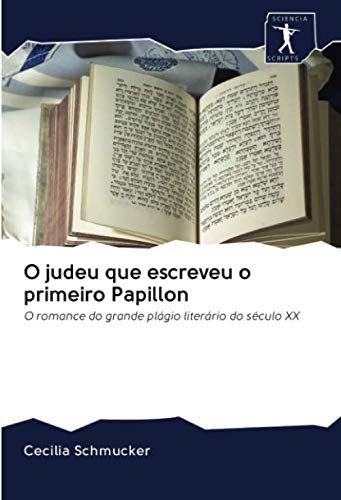 O judeu que escreveu o primeiro Papillon: O romance do grande plágio literário do século XX Books