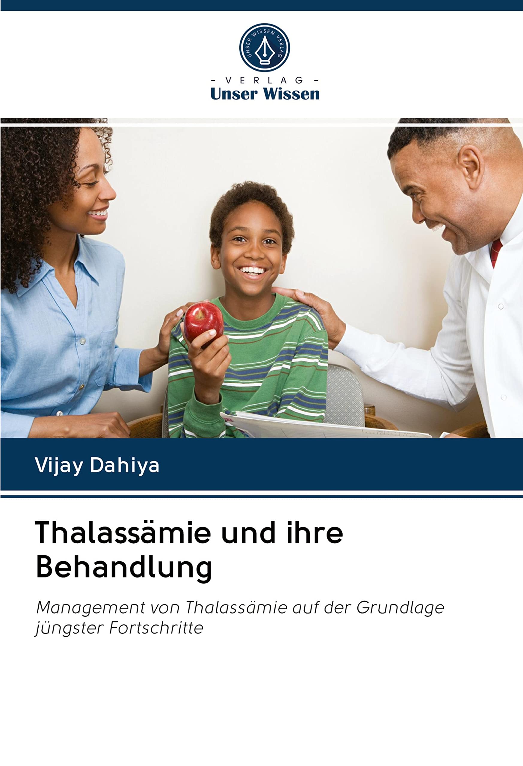 Thalassämie und ihre Behandlung: Management von Thalassämie auf der Grundlage jüngster Fortschritte Medicine