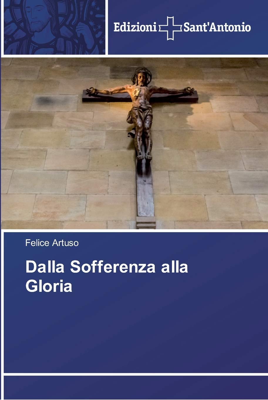 Dalla Sofferenza alla Gloria Religion & Esotericism