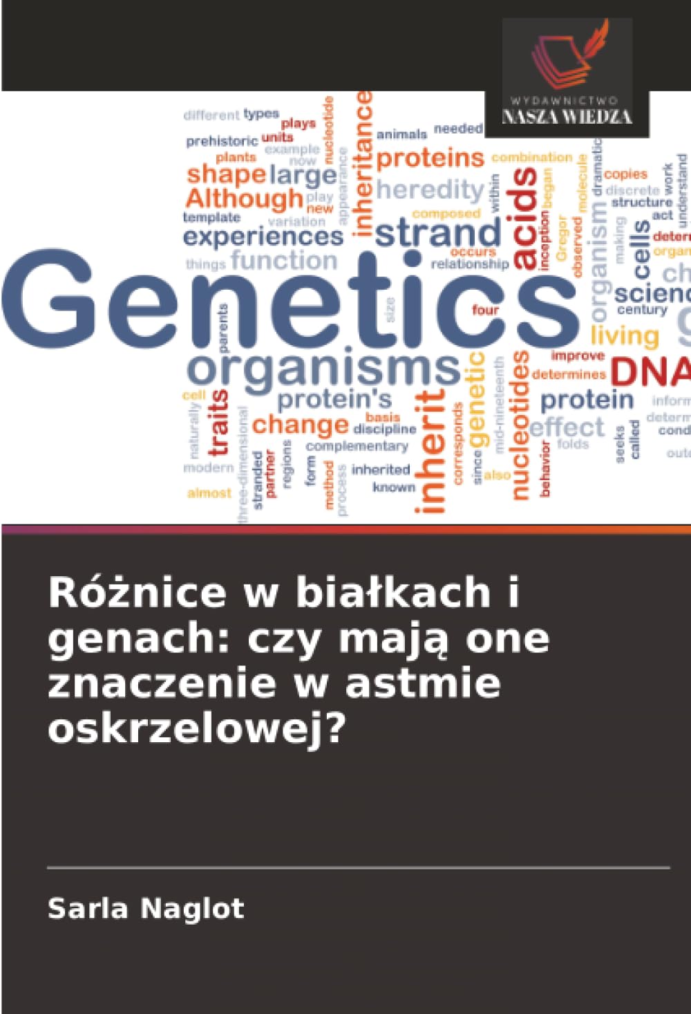 Ró¿nice w bia¿kach i genach: czy maj¿ one znaczenie w astmie oskrzelowej? Natural Sciences