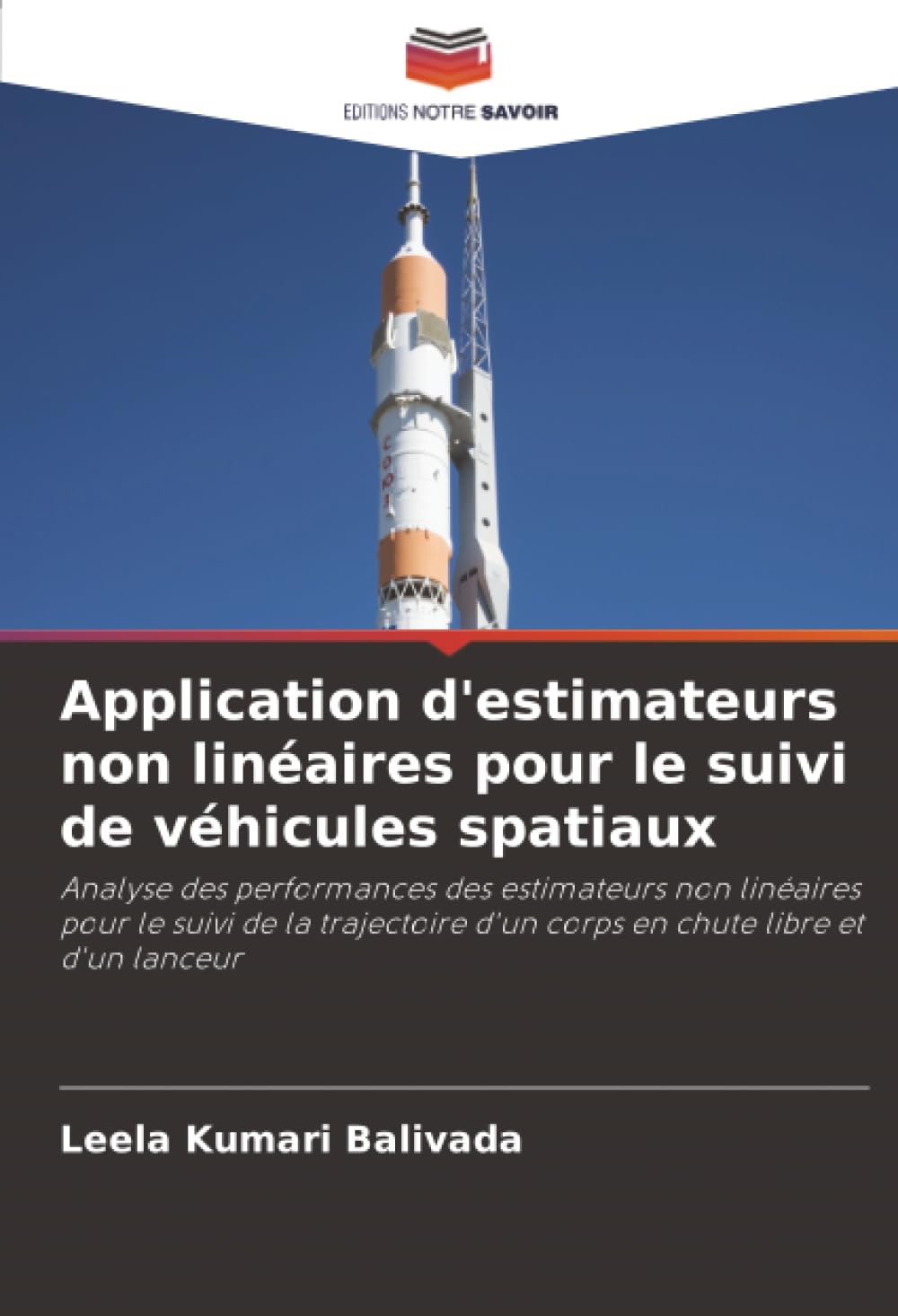 Application d'estimateurs non linéaires pour le suivi de véhicules spatiaux: Analyse des performances des estimateurs non linéaires pour le suivi de ... d'un corps en chute libre et d'un lanceur Business & Technology