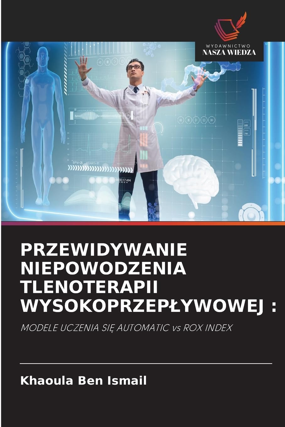 PRZEWIDYWANIE NIEPOWODZENIA TLENOTERAPII WYSOKOPRZEP¿YWOWEJ : Medicine