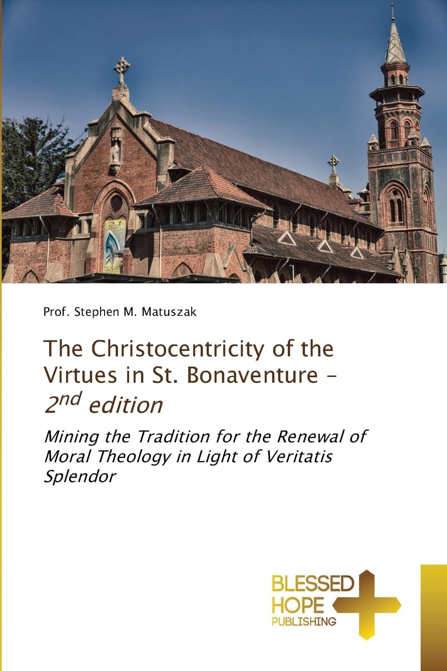 The Christocentricity of the Virtues in St. Bonaventure - 2nd edition Religion & Esotericism