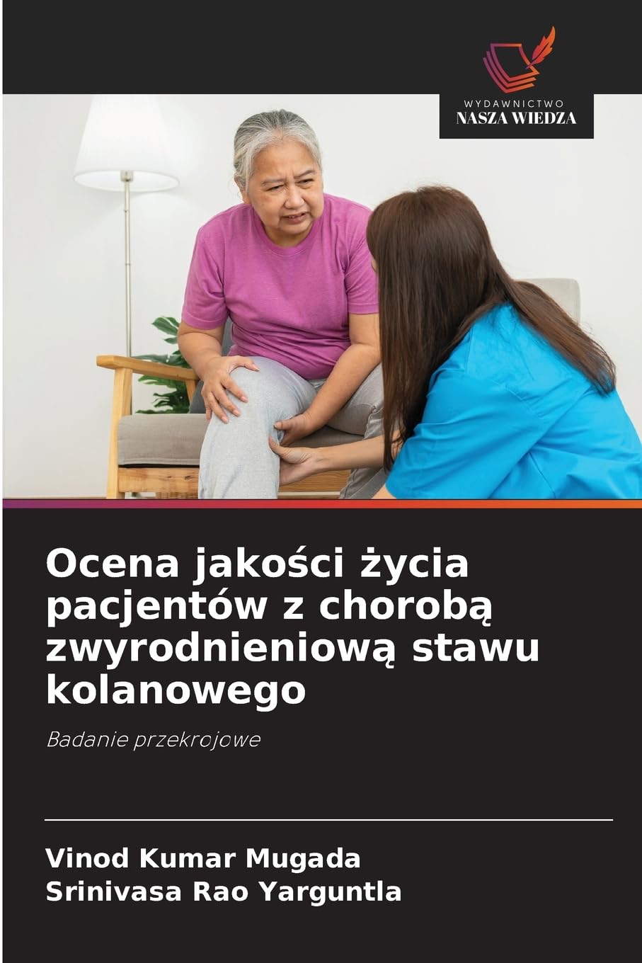 Ocena jako¿ci ¿ycia pacjentów z chorob¿ zwyrodnieniow¿ stawu kolanowego Medicine