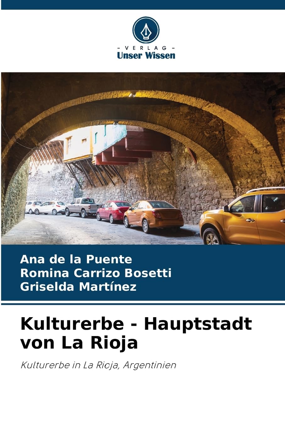 Kulturerbe - Hauptstadt von La Rioja Reference Books