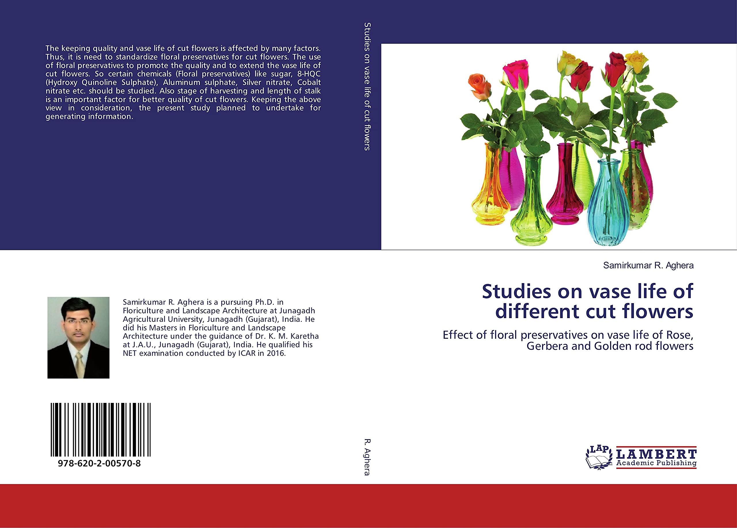 Studies on vase life of different cut flowers: Effect of floral preservatives on vase life of Rose, Gerbera and Golden rod flowers book