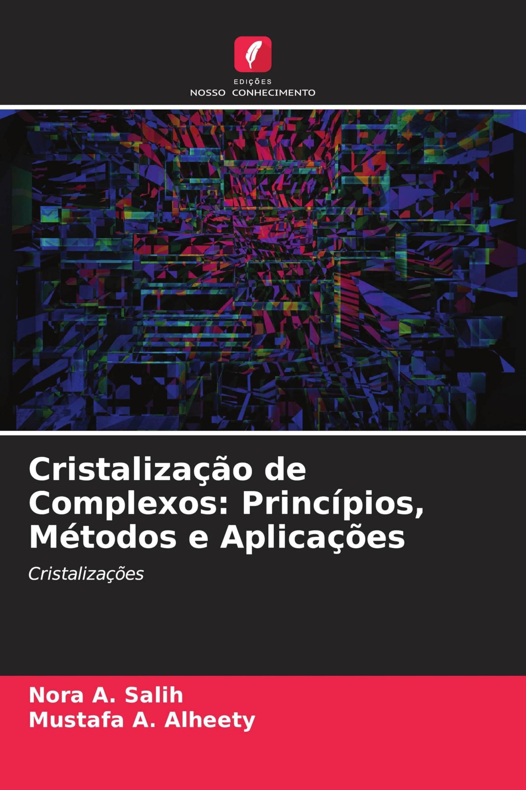 Cristalização de Complexos: Princípios, Métodos e Aplicações: Cristalizações Books