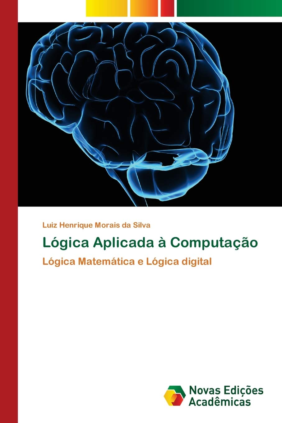 Lógica Aplicada à Computação: Lógica Matemática e Lógica digital book