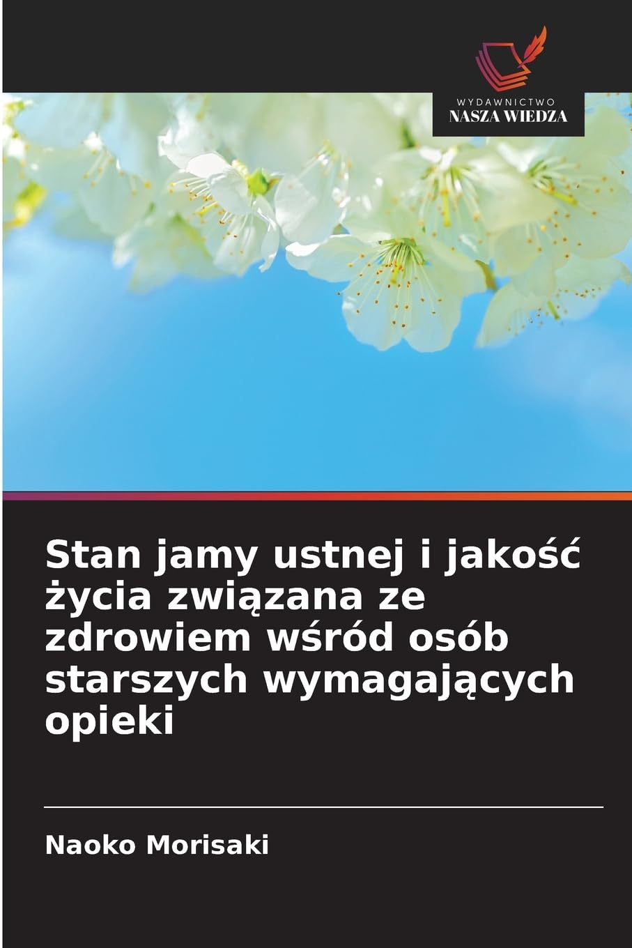 Stan jamy ustnej i jako¿¿ ¿ycia zwi¿zana ze zdrowiem w¿ród osób starszych wymagaj¿cych opieki Medicine