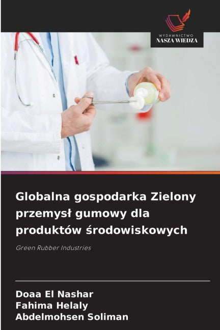 Globalna gospodarka Zielony przemys¿ gumowy dla produktów ¿rodowiskowych Business & Technology