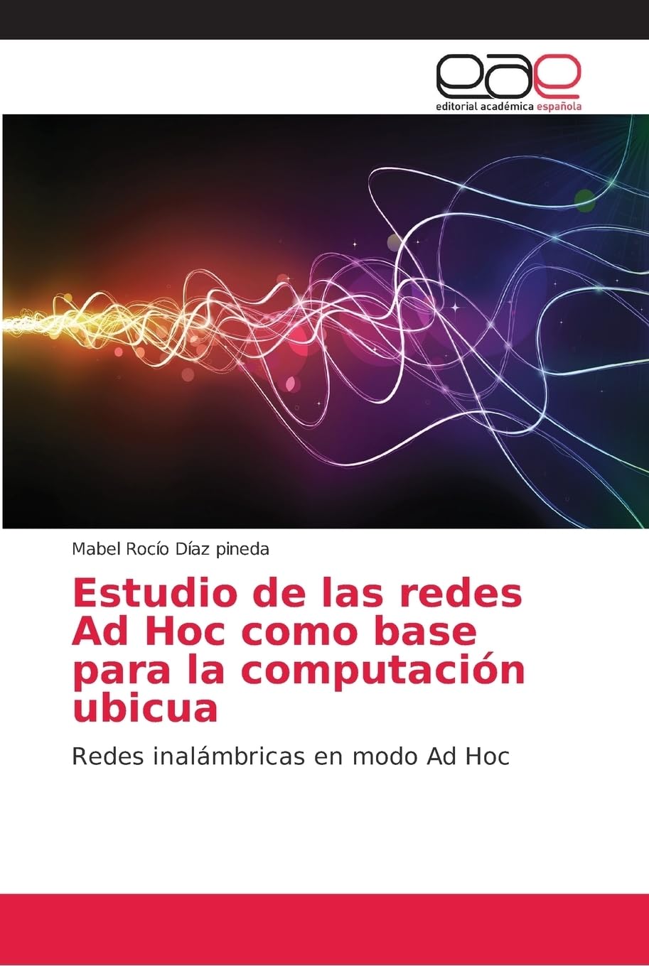 Estudio de las redes Ad Hoc como base para la computación ubicua: Redes inalámbricas en modo Ad Hoc book