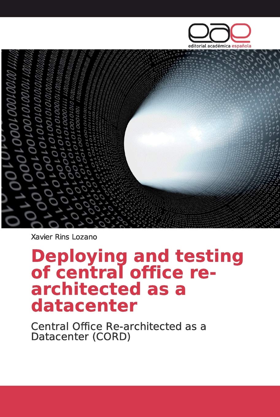 Deploying and testing of central office re-architected as a datacenter: Central Office Re-architected as a Datacenter (CORD) book
