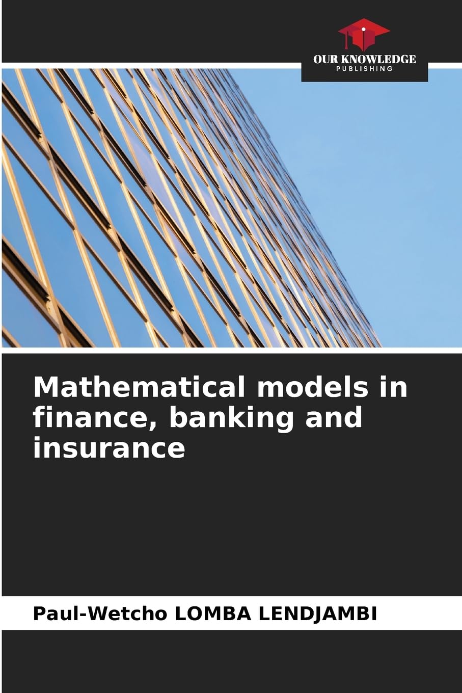 Mathematical models in finance, banking and insurance Business, Finance & Career
