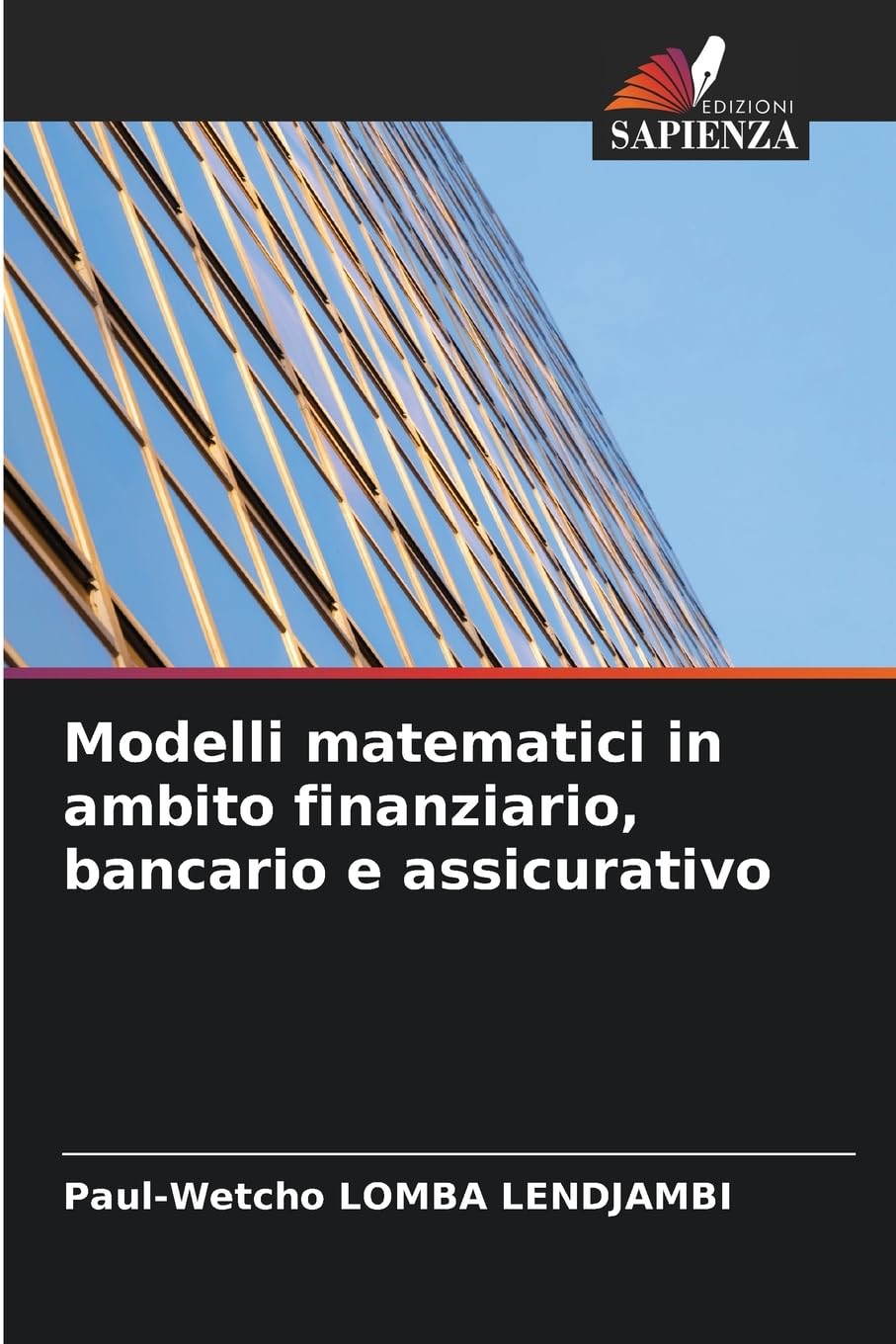 Modelli matematici in ambito finanziario, bancario e assicurativo Business, Finance & Career
