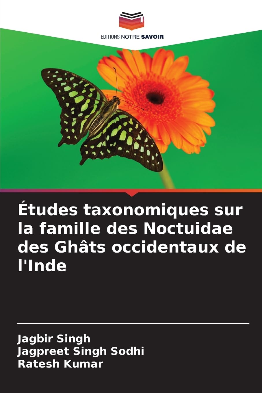 Études taxonomiques sur la famille des Noctuidae des Ghâts occidentaux de l'Inde Natural Sciences