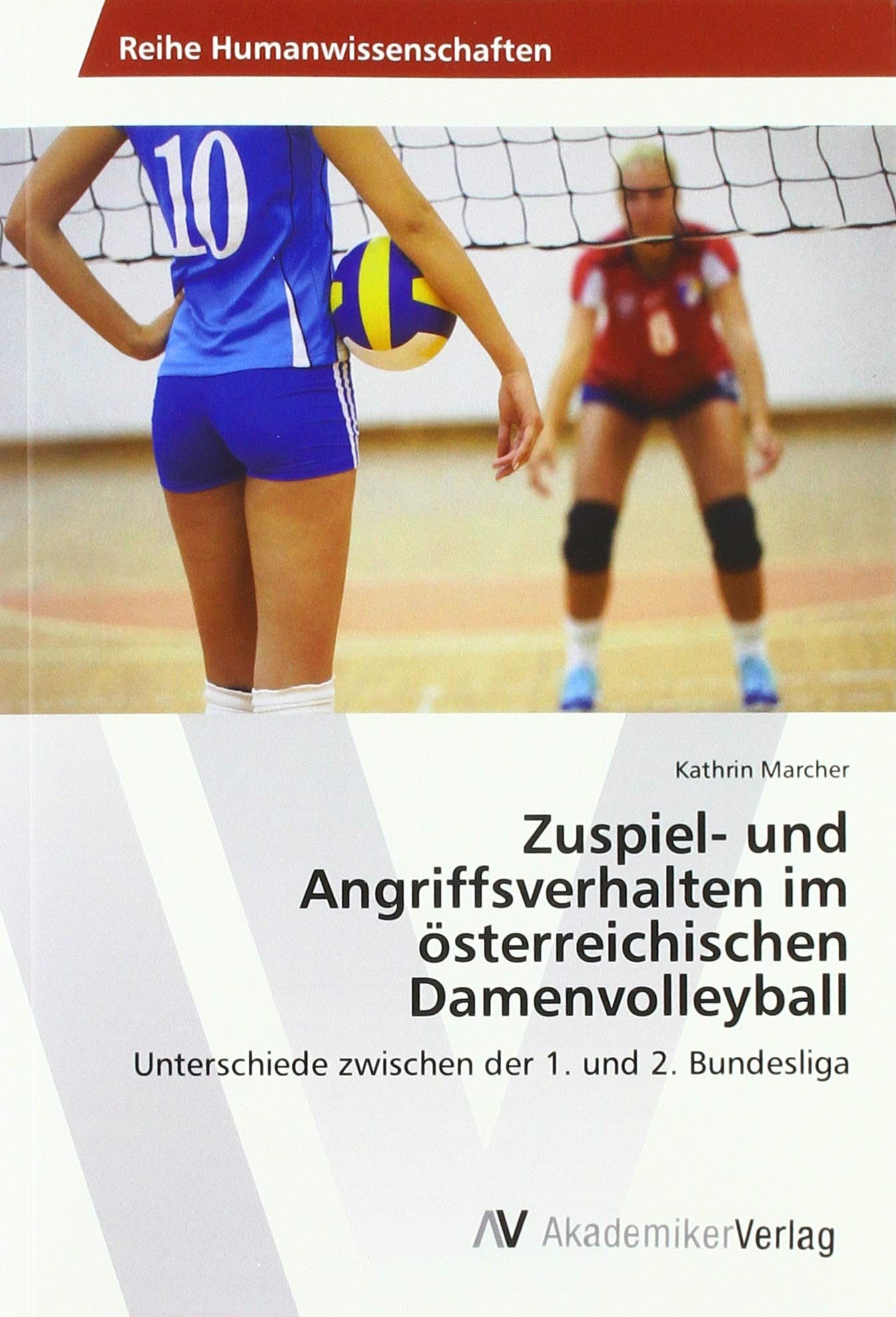 Zuspiel- und Angriffsverhalten im österreichischen Damenvolleyball: Unterschiede zwischen der 1. und 2. Bundesliga Leisure & Fun