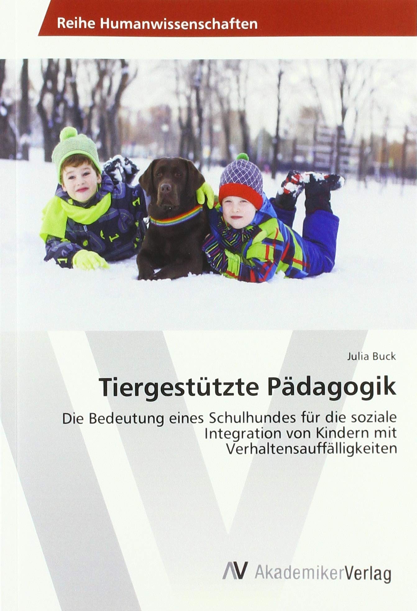 Tiergestützte Pädagogik: Die Bedeutung eines Schulhundes für die soziale Integration von Kindern mit Verhaltensauffälligkeiten Books
