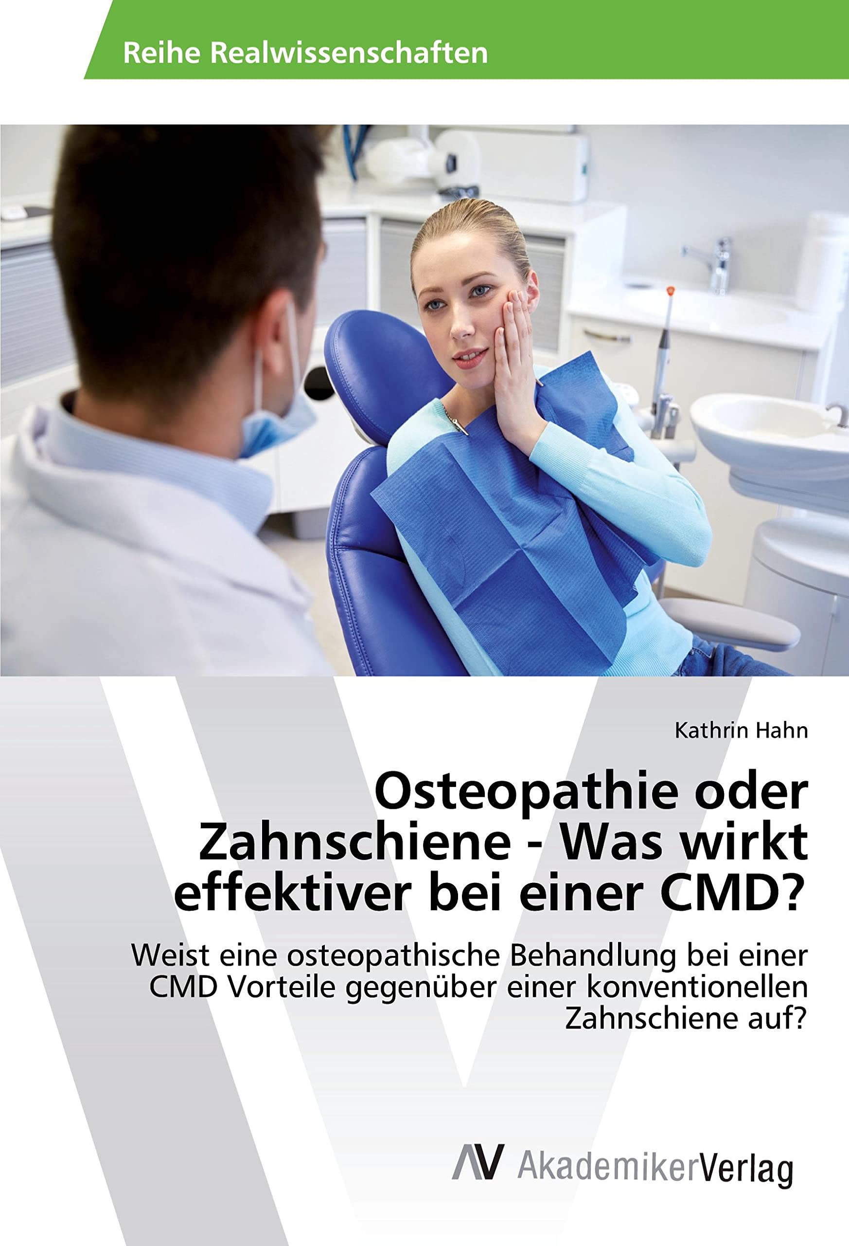 Osteopathie oder Zahnschiene - Was wirkt effektiver bei einer CMD?: Weist eine osteopathische Behandlung bei einer CMD Vorteile gegenüber einer konventionellen Zahnschiene auf? Medicine