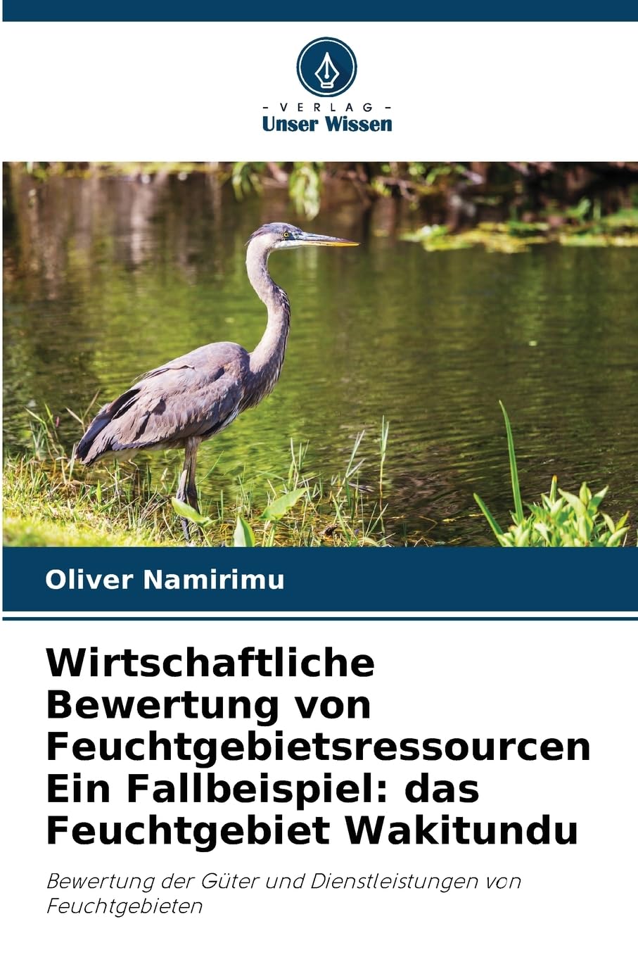 Wirtschaftliche Bewertung von Feuchtgebietsressourcen Ein Fallbeispiel: das Feuchtgebiet Wakitundu Law