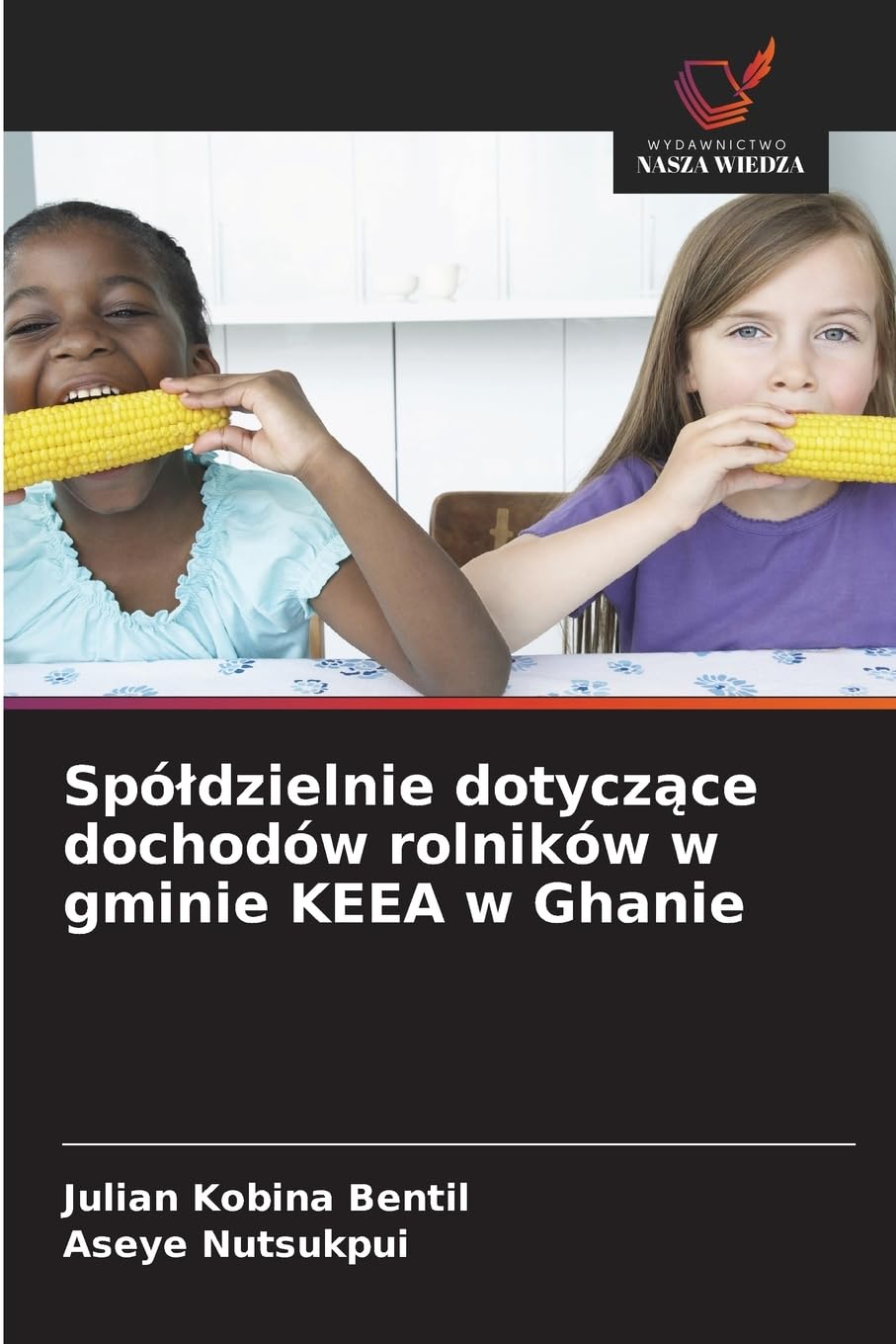 Spó¿dzielnie dotycz¿ce dochodów rolników w gminie KEEA w Ghanie Natural Sciences