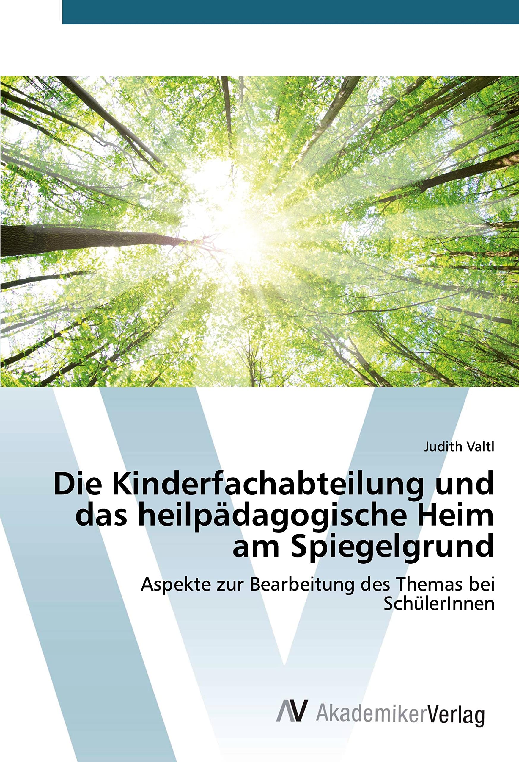 Die Kinderfachabteilung und das heilpädagogische Heim am Spiegelgrund: Aspekte zur Bearbeitung des Themas bei SchülerInnen Politics & History