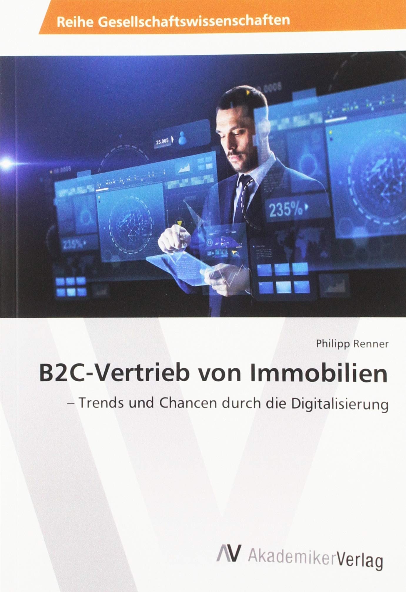 B2C-Vertrieb von Immobilien: - Trends und Chancen durch die Digitalisierung Law