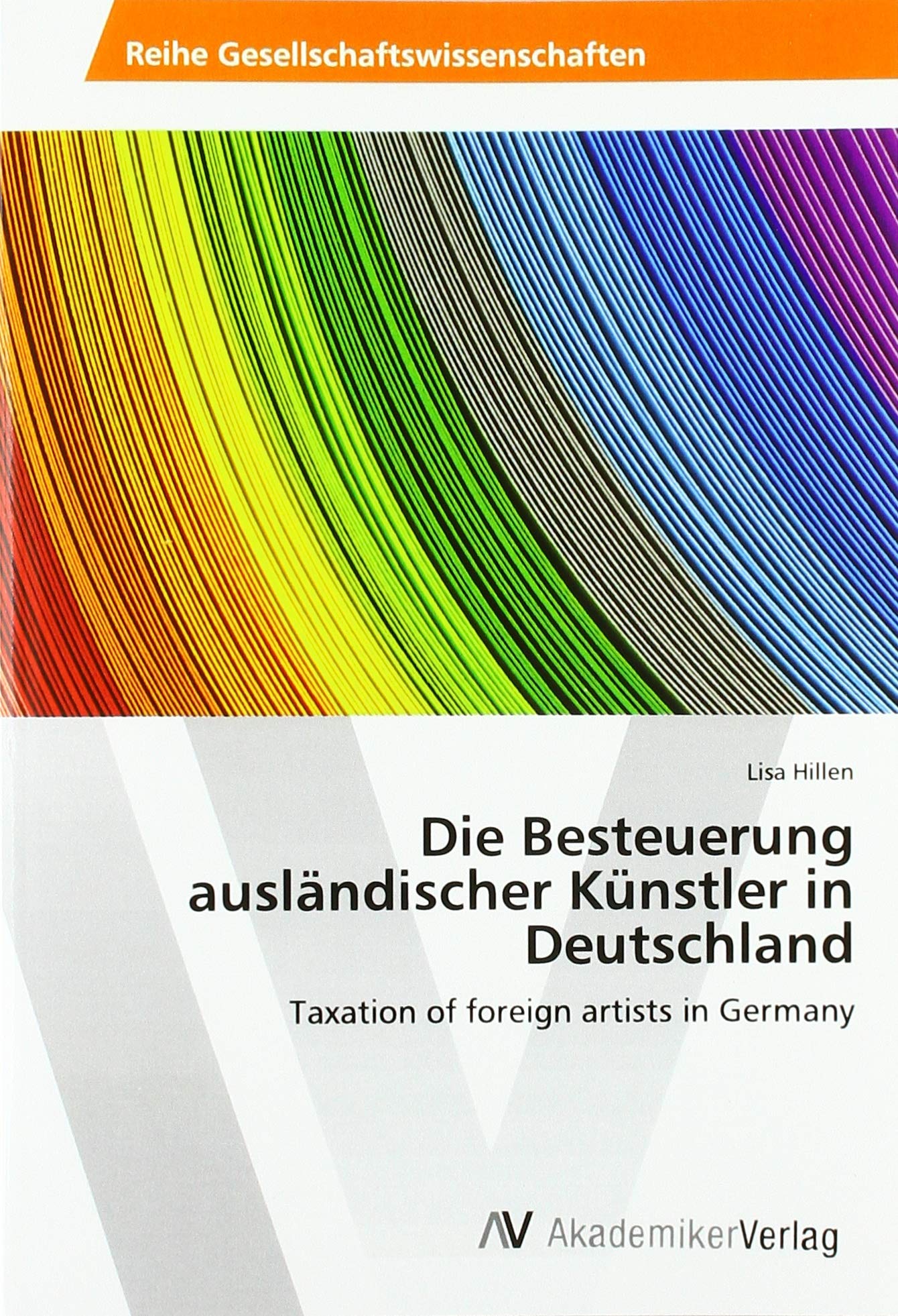 Die Besteuerung ausländischer Künstler in Deutschland: Taxation of foreign artists in Germany Law