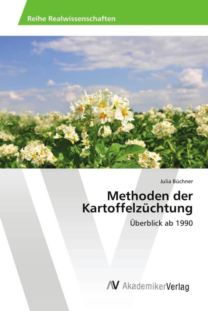 Methoden der Kartoffelzüchtung: Überblick ab 1990 Natural Sciences
