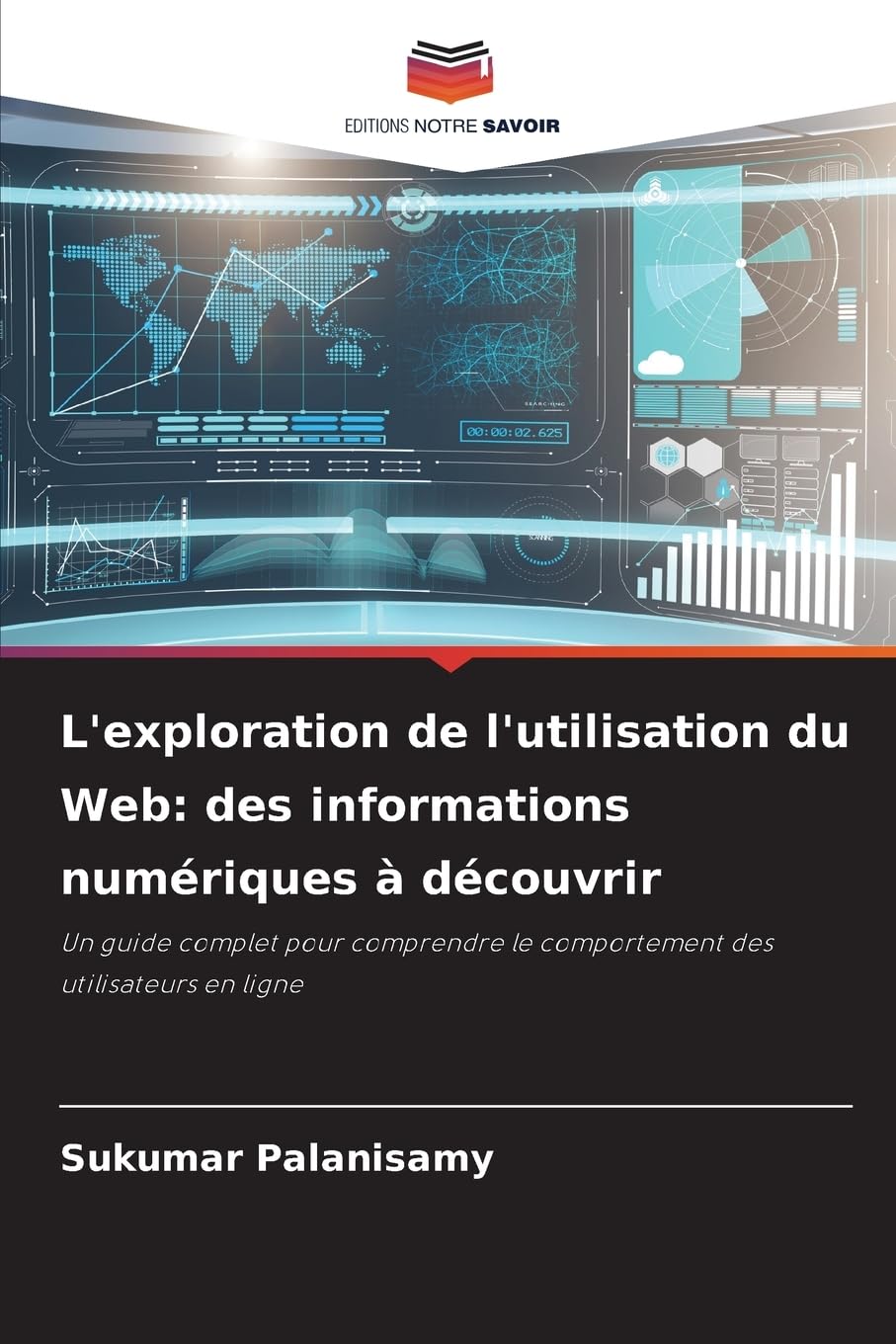 L'exploration de l'utilisation du Web: des informations numériques à découvrir: Un guide complet pour comprendre le comportement des utilisateurs en ligne Law