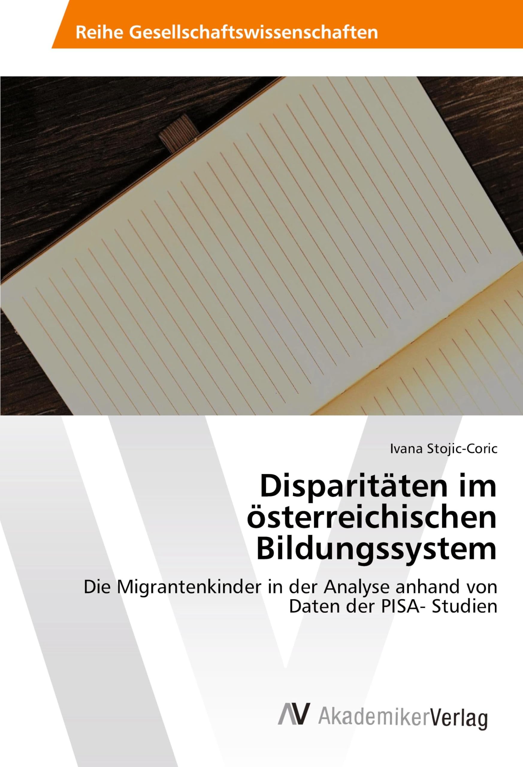 Disparitäten im österreichischen Bildungssystem: Die Migrantenkinder in der Analyse anhand von Daten der PISA- Studien Law