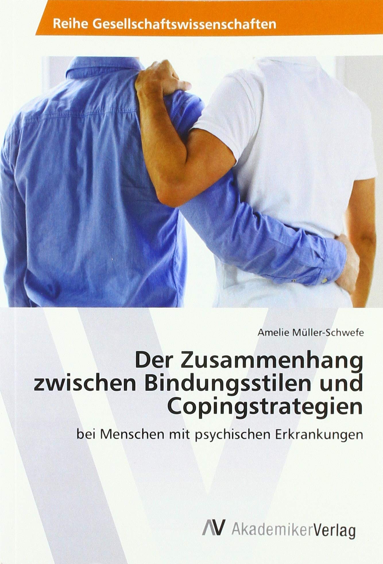 Der Zusammenhang zwischen Bindungsstilen und Copingstrategien: bei Menschen mit psychischen Erkrankungen Law