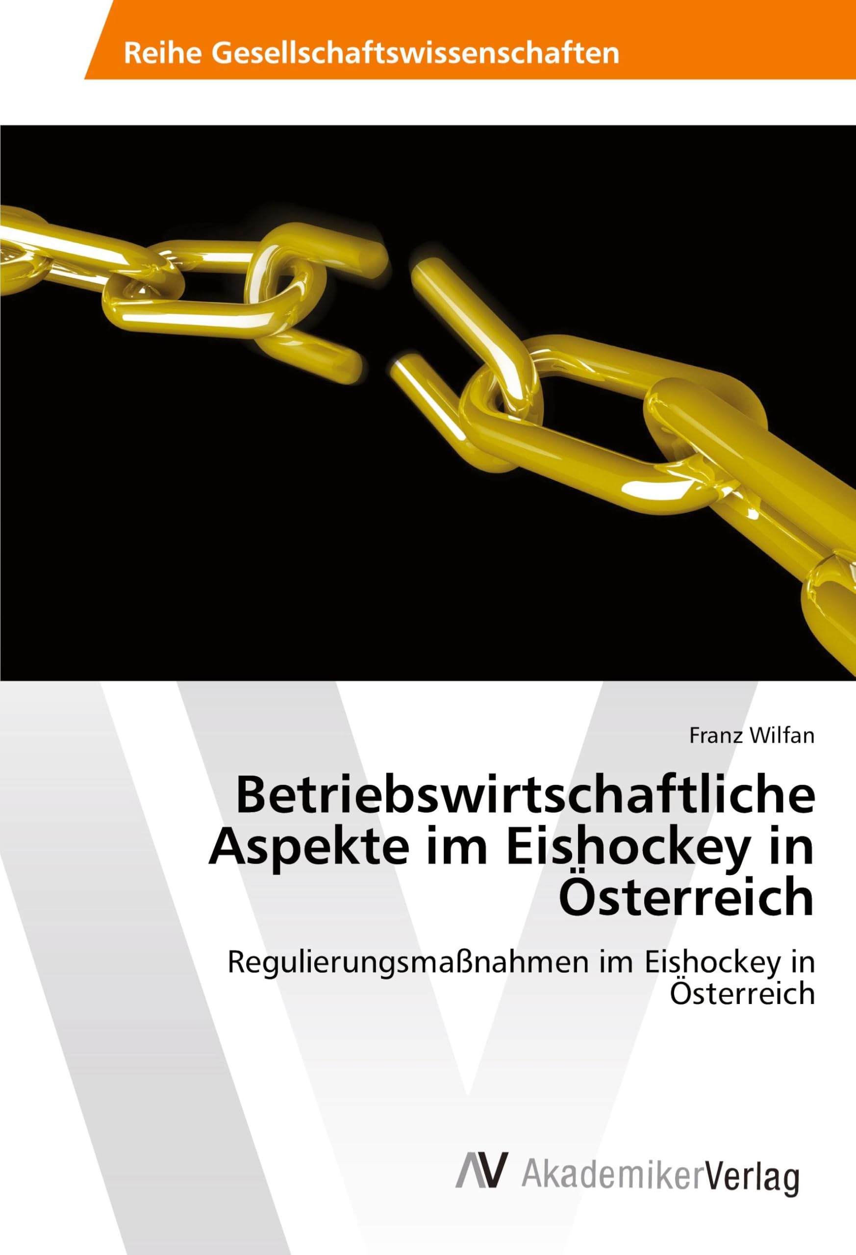 Betriebswirtschaftliche Aspekte im Eishockey in Österreich: Regulierungsmaßnahmen im Eishockey in Österreich Law