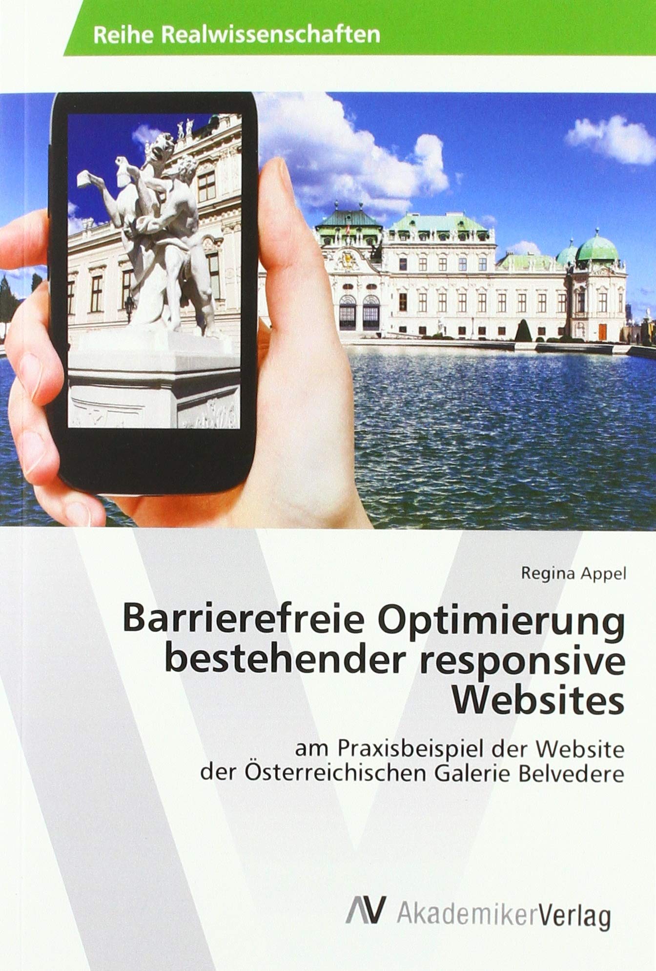 Barrierefreie Optimierung bestehender responsive Websites: am Praxisbeispiel der Website der Österreichischen Galerie Belvedere Computer Science